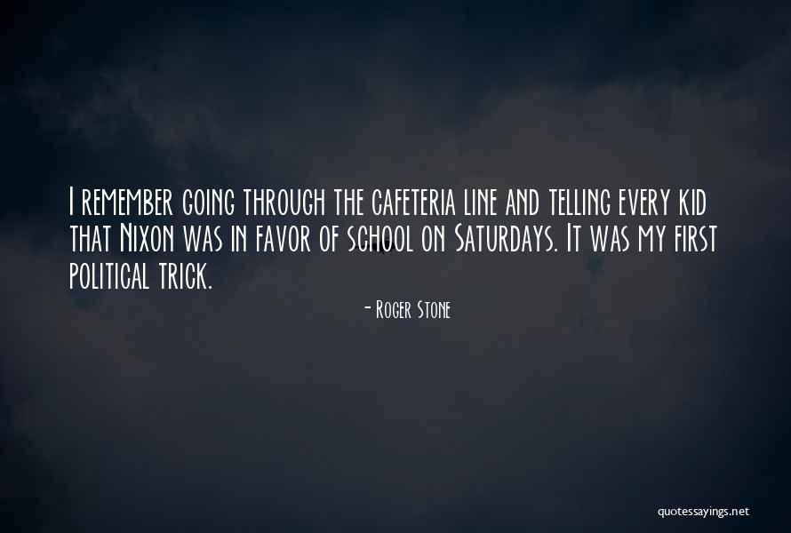 K W Cafeteria Quotes By Roger Stone K W Cafeteria Quotes By Roger Stone