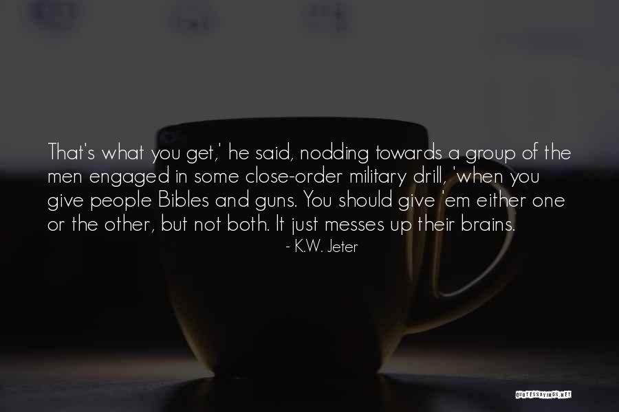 K.W. Jeter Quotes 1111579 K.W. Jeter Quotes 1111579