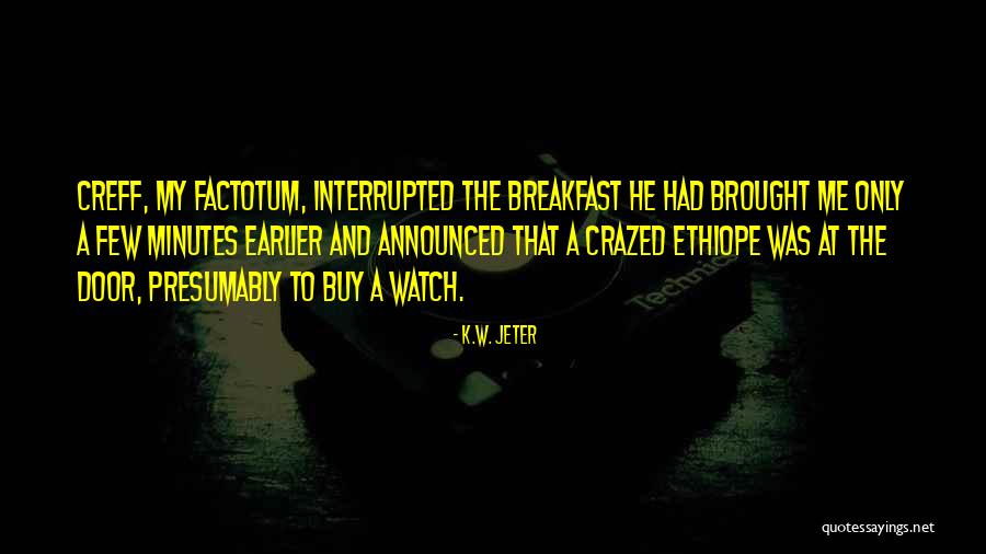 K.W. Jeter Quotes 1191498 K.W. Jeter Quotes 1191498