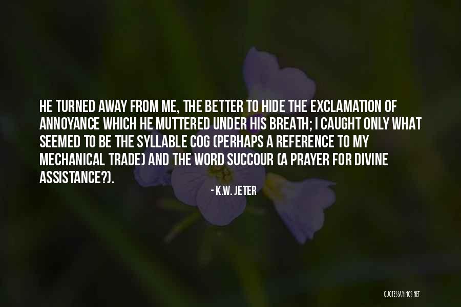 K.W. Jeter Quotes 1840939 K.W. Jeter Quotes 1840939