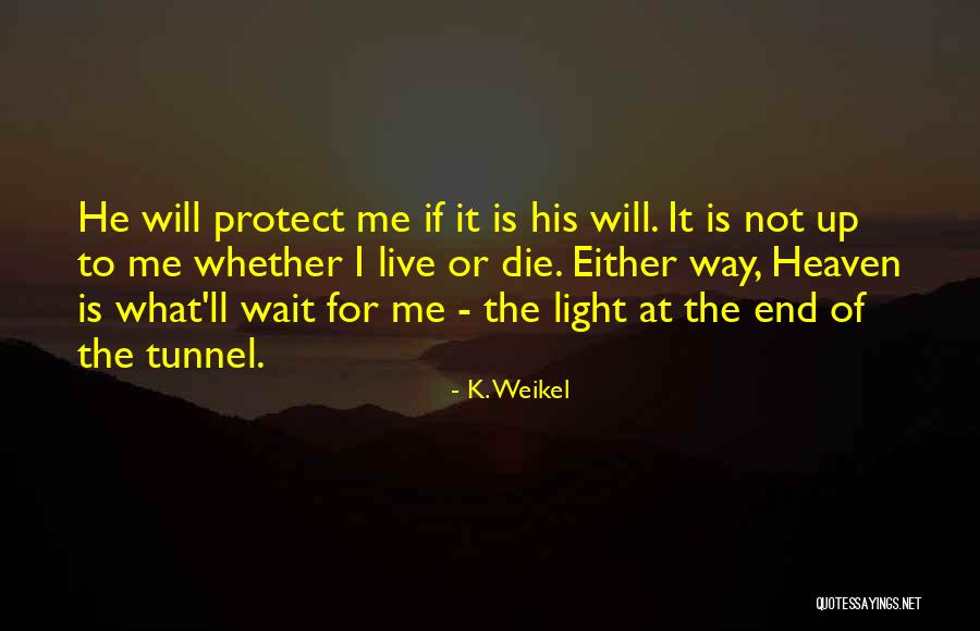 K. Weikel Quotes 585442