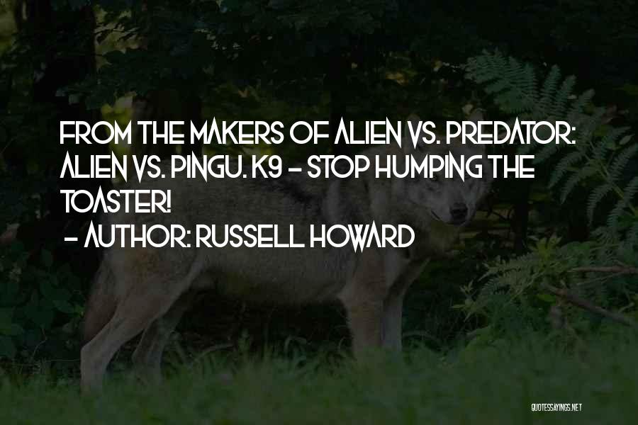 K9 Quotes By Russell Howard