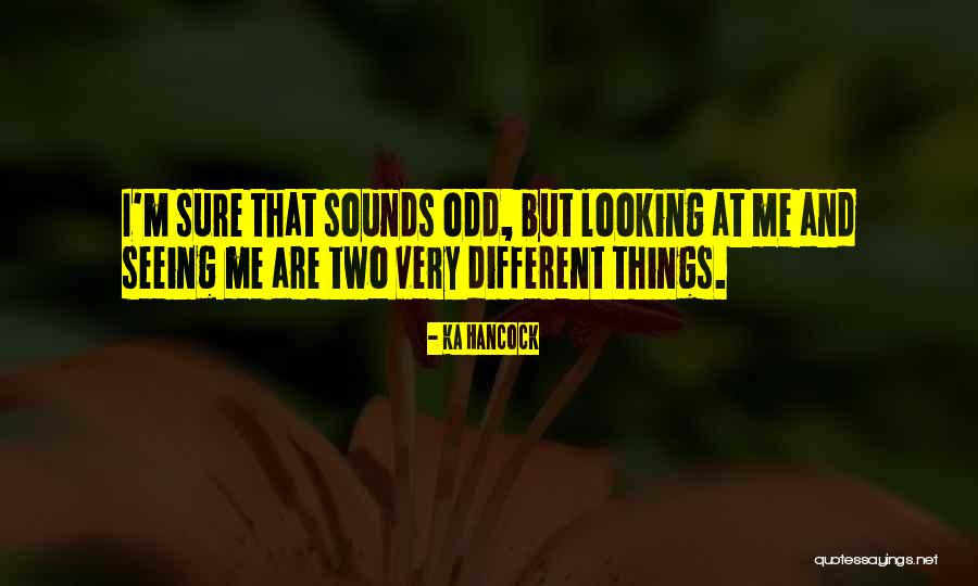 Ka Hancock Quotes 537994 Ka Hancock Quotes 537994