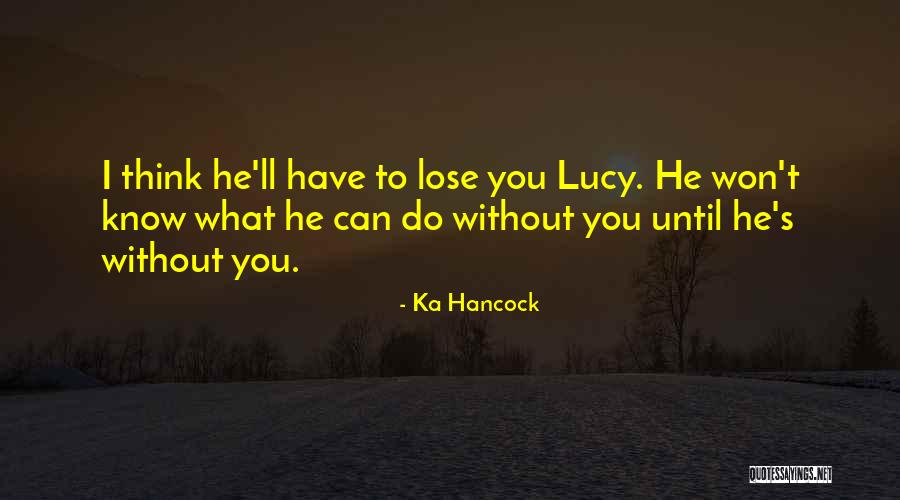Ka Hancock Quotes 548624 Ka Hancock Quotes 548624
