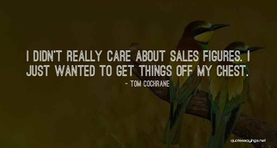 Kaaris Best Quotes By Tom Cochrane Kaaris Best Quotes By Tom Cochrane