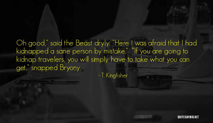Kababayan Store Quotes By T. Kingfisher Kababayan Store Quotes By T. Kingfisher