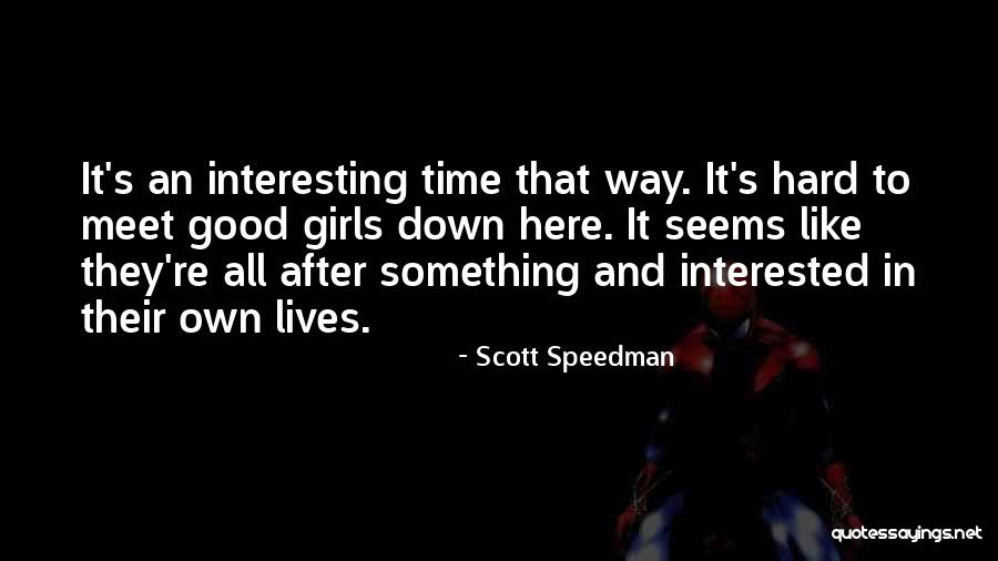 Kabalikat Quotes By Scott Speedman Kabalikat Quotes By Scott Speedman