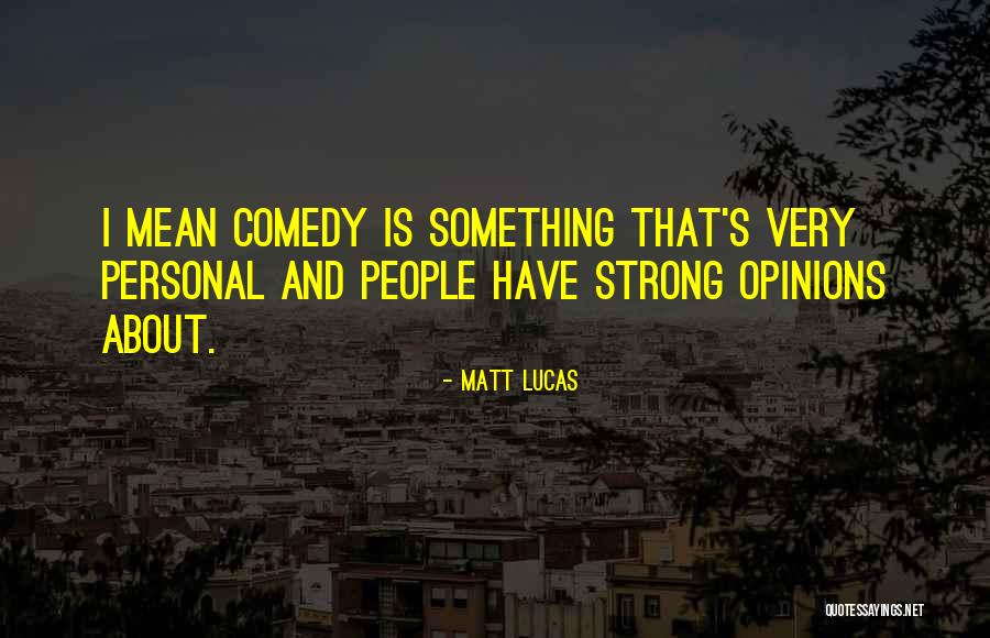Kabao Moua Quotes By Matt Lucas Kabao Moua Quotes By Matt Lucas