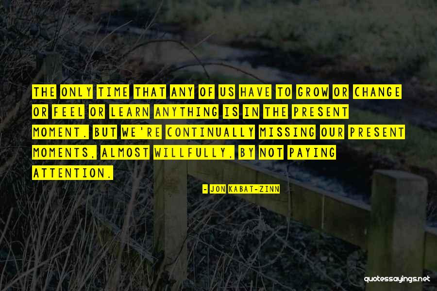Kabat Zinn Mindfulness Quotes By Jon Kabat-Zinn Kabat Zinn Mindfulness Quotes By Jon Kabat-Zinn