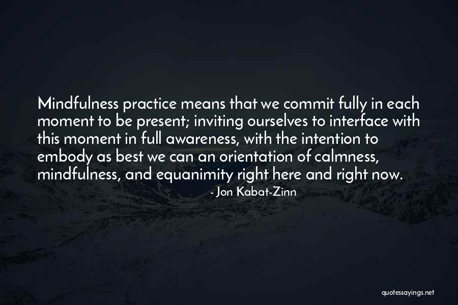 Kabat Zinn Mindfulness Quotes By Jon Kabat-Zinn Kabat Zinn Mindfulness Quotes By Jon Kabat-Zinn
