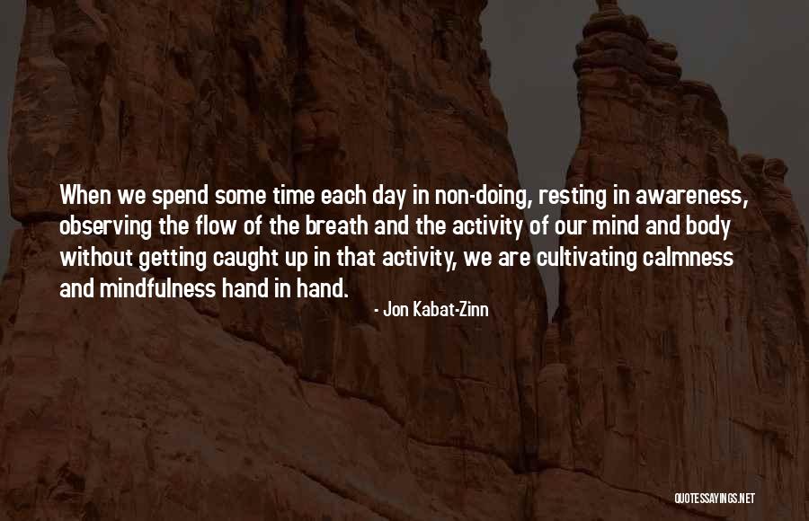 Kabat Zinn Mindfulness Quotes By Jon Kabat-Zinn Kabat Zinn Mindfulness Quotes By Jon Kabat-Zinn