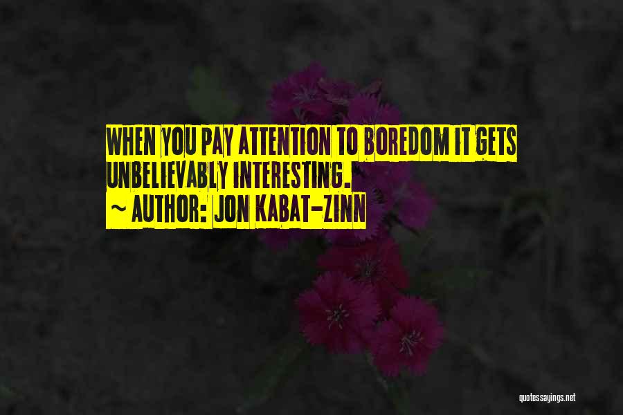 Kabat Zinn Quotes By Jon Kabat-Zinn