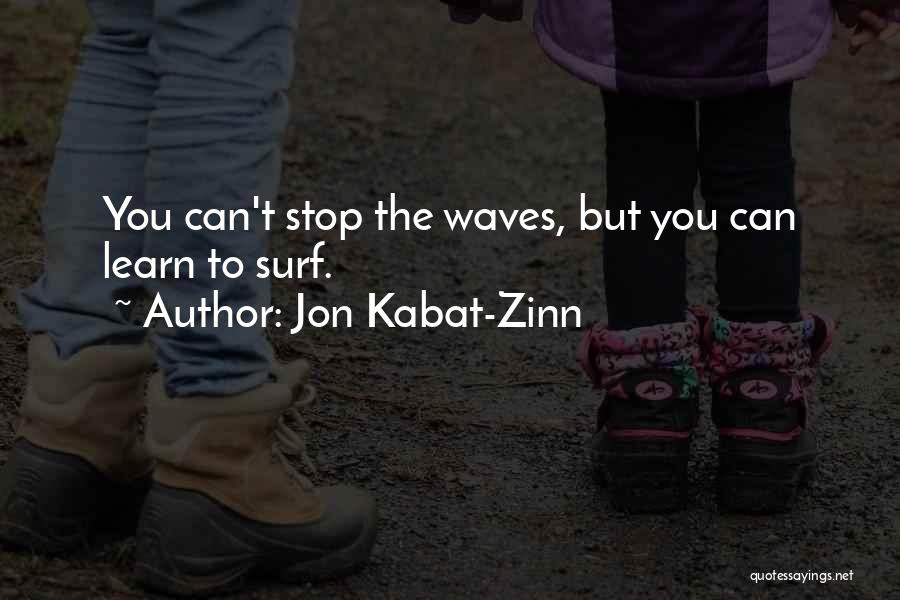 Kabat Zinn Quotes By Jon Kabat-Zinn