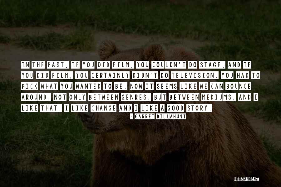 Kabataan Noon At Ngayon Quotes By Garret Dillahunt