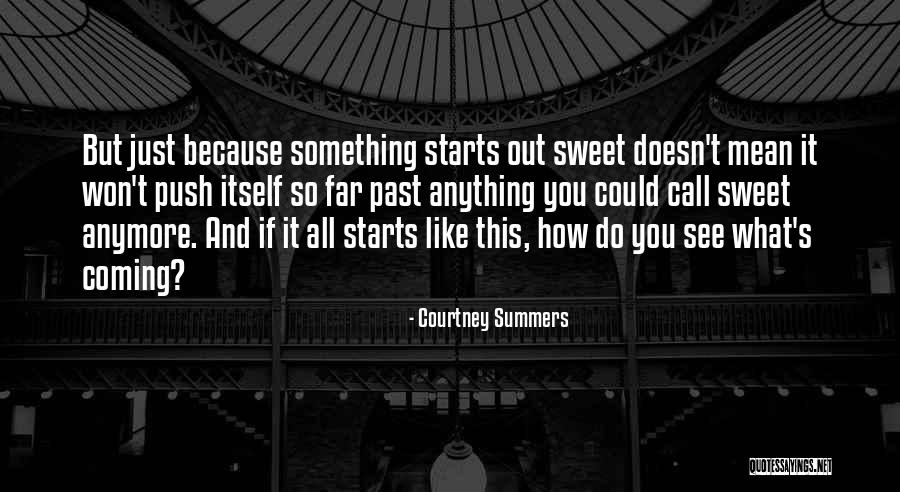 Kabera Quotes By Courtney Summers Kabera Quotes By Courtney Summers