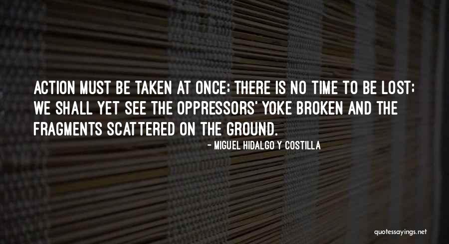 Kaberi Chanda Quotes By Miguel Hidalgo Y Costilla Kaberi Chanda Quotes By Miguel Hidalgo Y Costilla