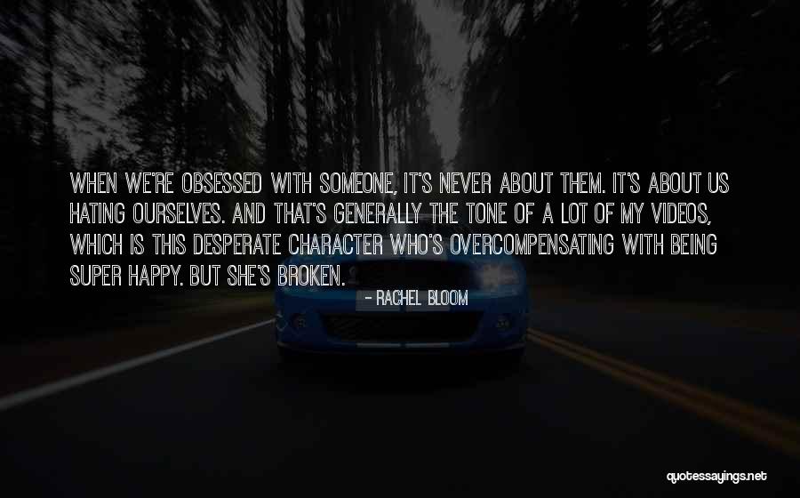Kaberi Som Quotes By Rachel Bloom Kaberi Som Quotes By Rachel Bloom