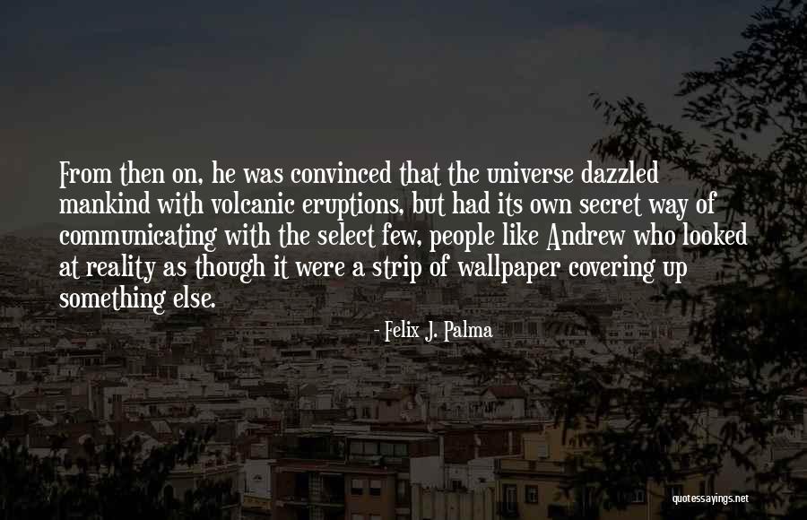 Kabir Das Information Quotes By Felix J. Palma Kabir Das Information Quotes By Felix J. Palma