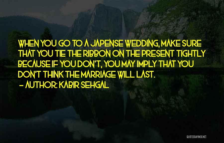 Kabir Sehgal Quotes 253228