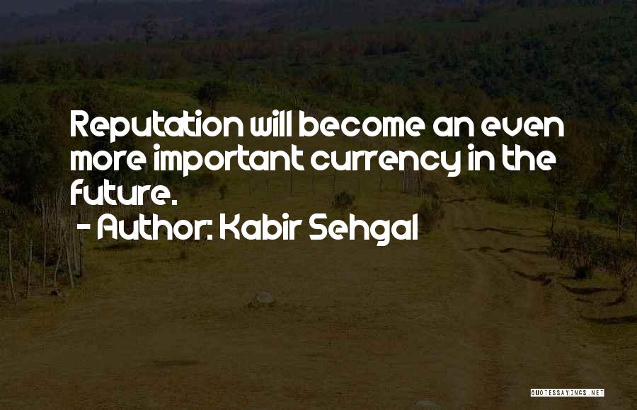 Kabir Sehgal Quotes 655069