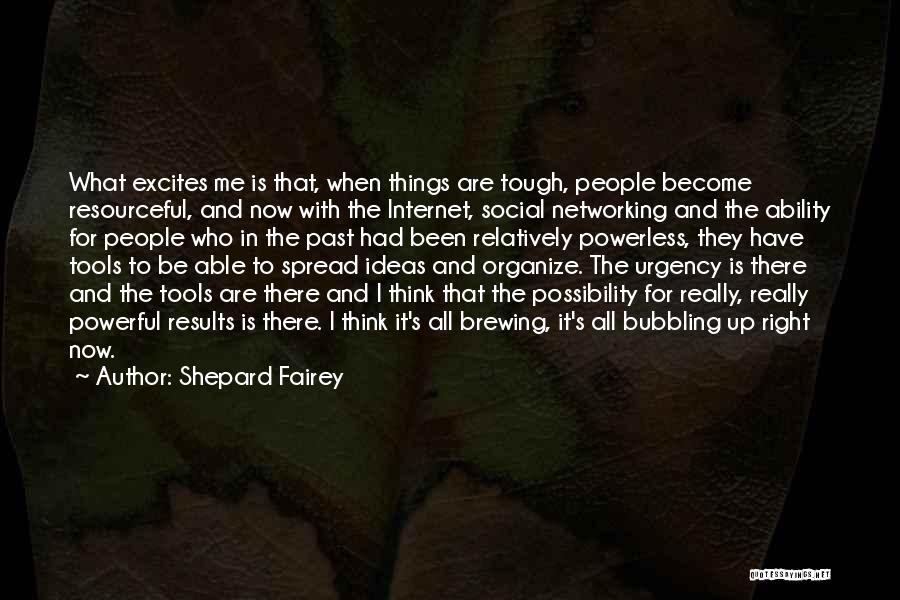 Kabir Suman Quotes By Shepard Fairey