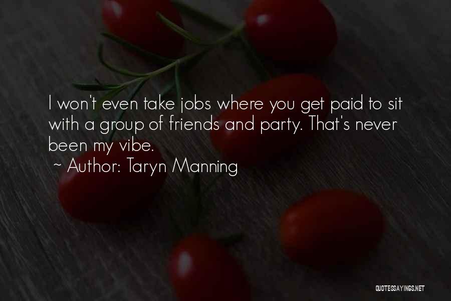 Kabir Suman Quotes By Taryn Manning