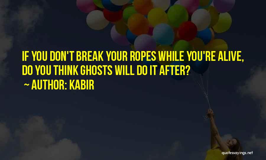 Kabir's Quotes By Kabir