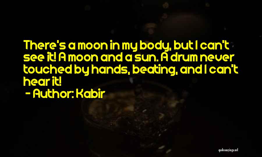 Kabir's Quotes By Kabir