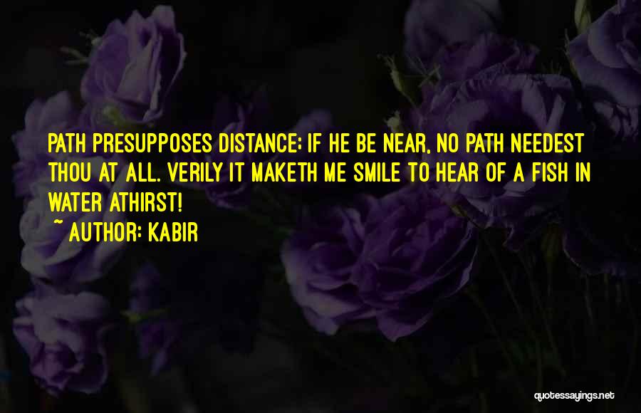 Kabir's Quotes By Kabir