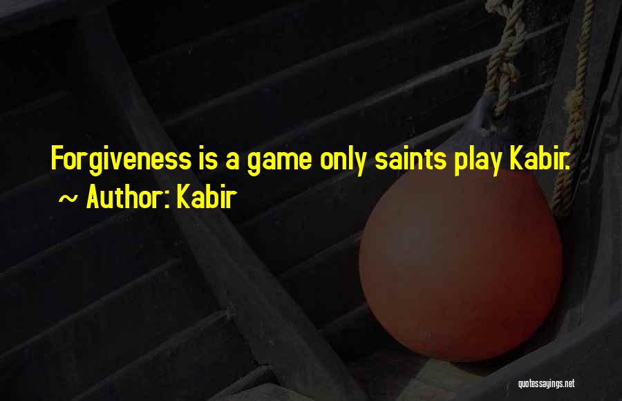 Kabir's Quotes By Kabir