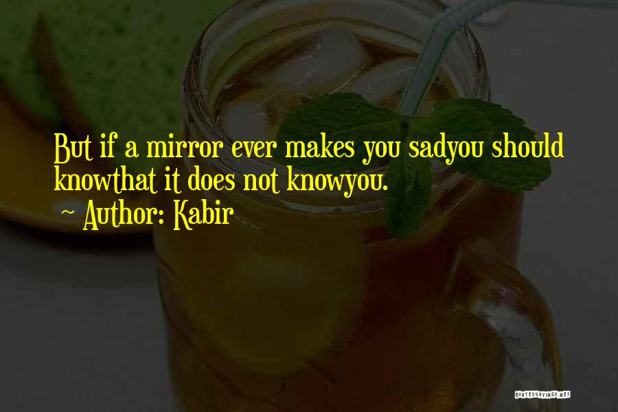 Kabir's Quotes By Kabir