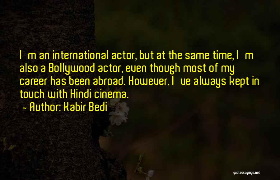 Kabir's Quotes By Kabir Bedi