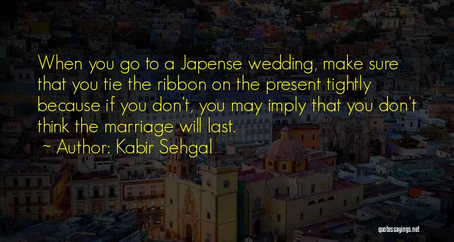 Kabir's Quotes By Kabir Sehgal