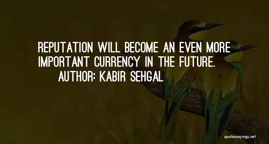 Kabir's Quotes By Kabir Sehgal