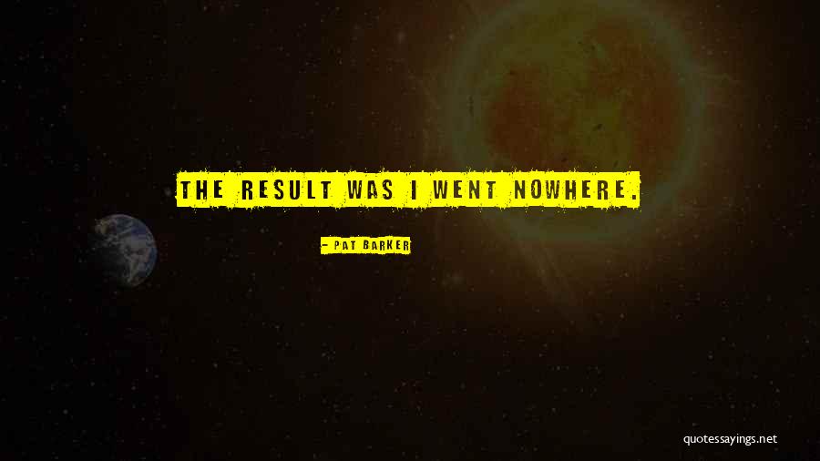 Kabiru Alowonle Quotes By Pat Barker Kabiru Alowonle Quotes By Pat Barker