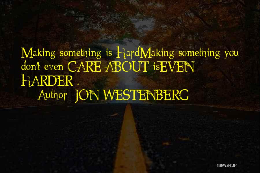 Kabisa Quotes By JON WESTENBERG