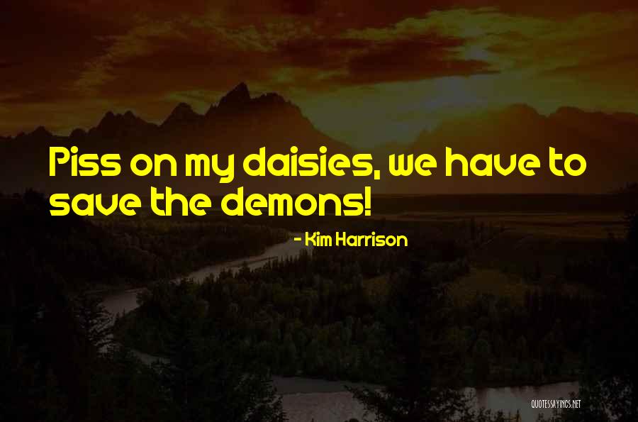 Kaboratech Quotes By Kim Harrison Kaboratech Quotes By Kim Harrison