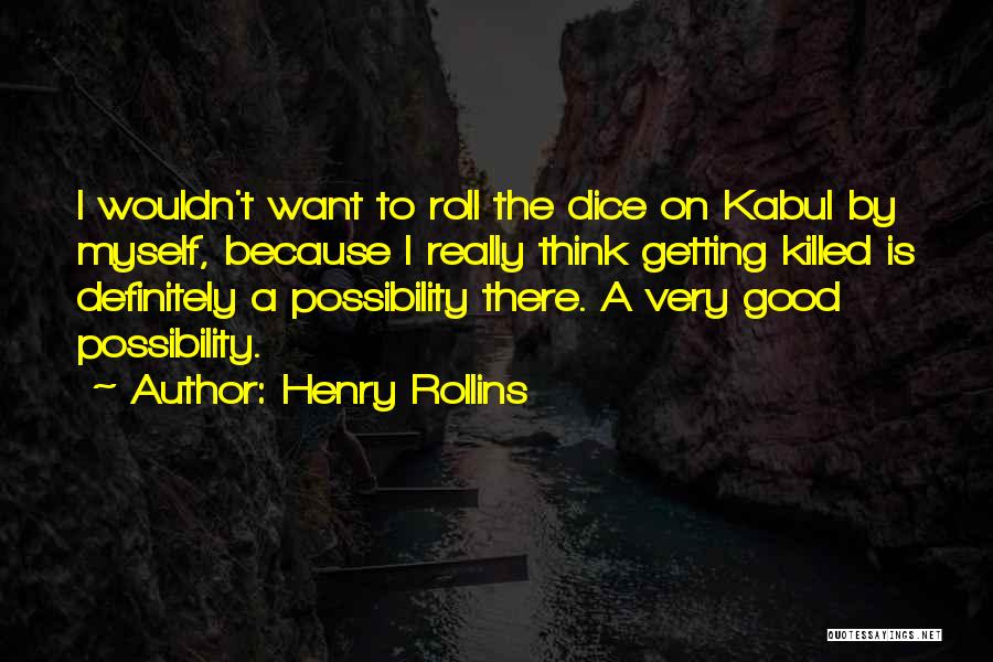 Kabul Quotes By Henry Rollins