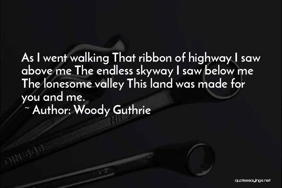 Kabuluhan Quotes By Woody Guthrie