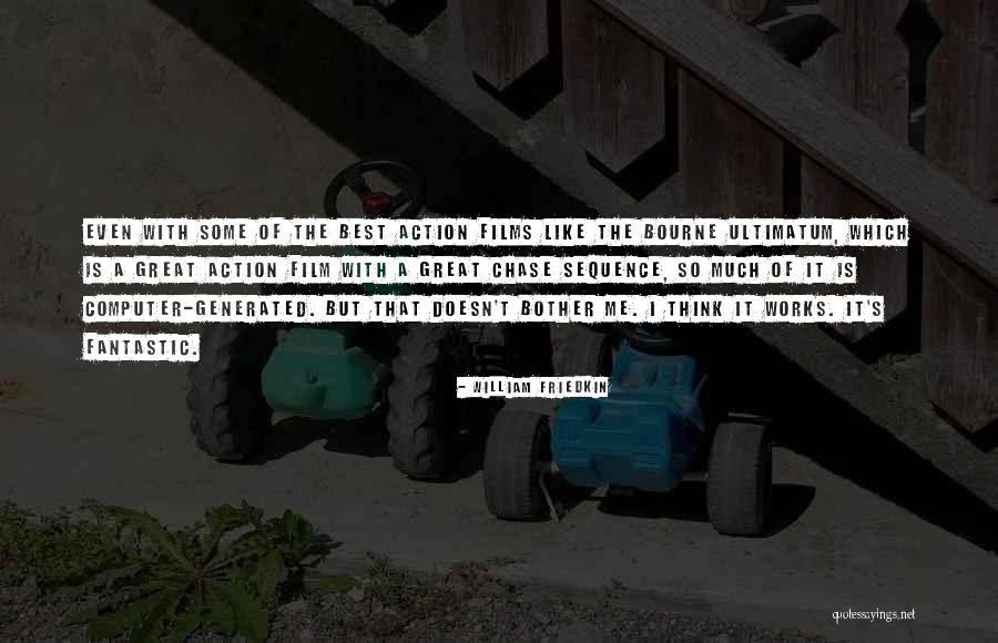 Kacau Balau Quotes By William Friedkin Kacau Balau Quotes By William Friedkin