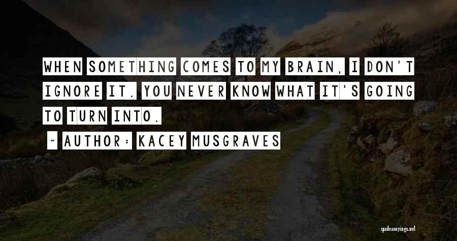 Kacey Musgraves Quotes 303968