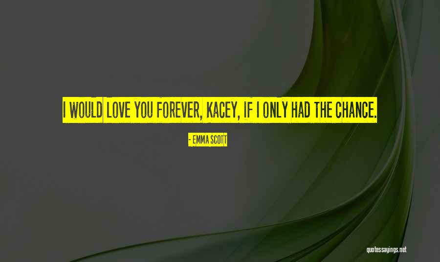 Kacey Quotes By Emma Scott Kacey Quotes By Emma Scott
