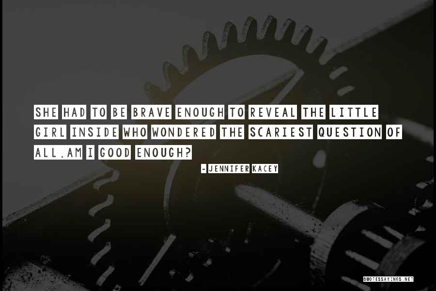Kacey Quotes By Jennifer Kacey Kacey Quotes By Jennifer Kacey