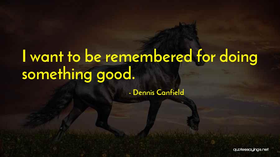 Kachelmannwetter Quotes By Dennis Canfield Kachelmannwetter Quotes By Dennis Canfield