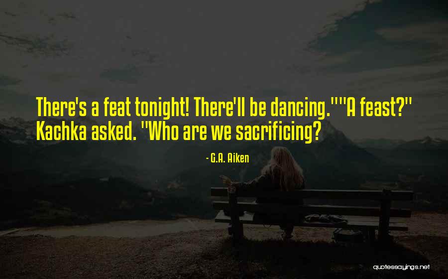 Kachka Quotes By G.A. Aiken Kachka Quotes By G.A. Aiken