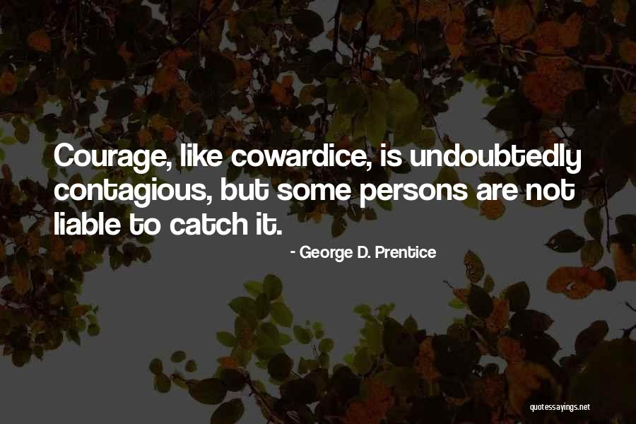 Kacin Kurasi Quotes By George D. Prentice Kacin Kurasi Quotes By George D. Prentice