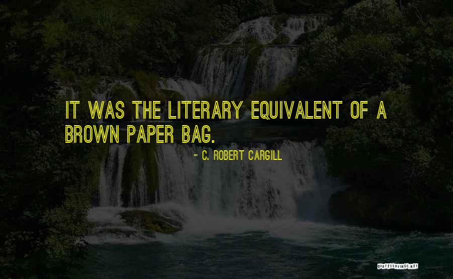 Kacprowicz Bowling Quotes By C. Robert Cargill