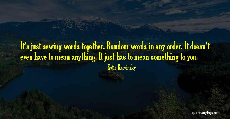 Kacvinsky Katie Quotes By Katie Kacvinsky Kacvinsky Katie Quotes By Katie Kacvinsky