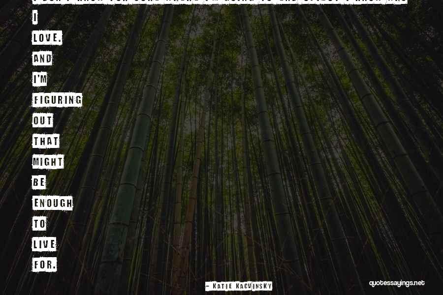 Kacvinsky Katie Quotes By Katie Kacvinsky Kacvinsky Katie Quotes By Katie Kacvinsky