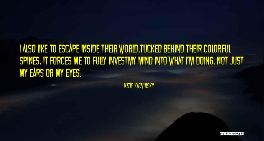 Kacvinsky Katie Quotes By Katie Kacvinsky Kacvinsky Katie Quotes By Katie Kacvinsky